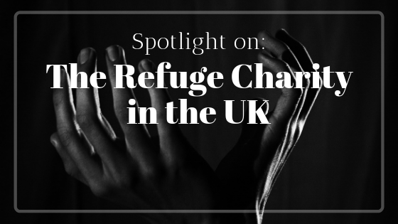 Refuge Charity Serves Victims of Abuse in the UK
